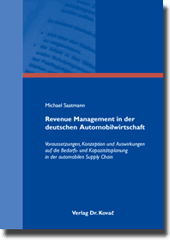 Revenue Management in der deutschen Automobilwirtschaft (Dissertation) Revenue Management in der deutschen Automobilwirtschaft (Dissertation)