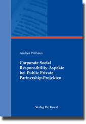 Dissertation: Corporate Social Responsibility-Aspekte bei Public Private Partnership-Projekten