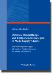 Dissertation: Optimale Beschaffungs- und Postponementstrategien in Mode-Supply-Chains
