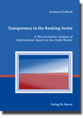 Transparency in the Banking Sector (Dissertation) Transparency in the Banking Sector (Dissertation)