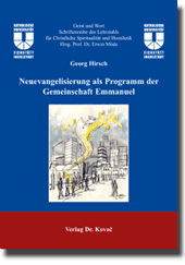 Neuevangelisierung als Programm der Gemeinschaft Emmanuel (Dissertation) Neuevangelisierung als Programm der Gemeinschaft Emmanuel (Dissertation)