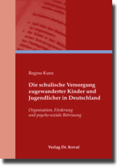 Dissertation: Die schulische Versorgung zugewanderter Kinder und Jugendlicher in Deutschland