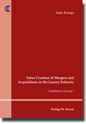 Doktorarbeit: Value Creation of Mergers and Acquisitions in the Luxury Industry