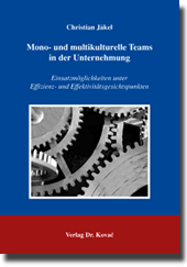 Dissertation: Mono- und multikulturelle Teams in der Unternehmung
