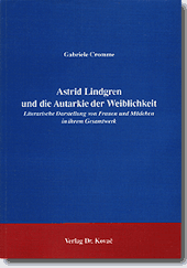 Astrid Lindgren und die Autarkie der Weiblichkeit (Forschungsarbeit)