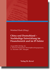 China und Deutschland – Nachhaltige Entwicklung im Finanzbereich und im IP-Sektor (Tagungsband) China und Deutschland – Nachhaltige Entwicklung im Finanzbereich und im IP-Sektor (Tagungsband)