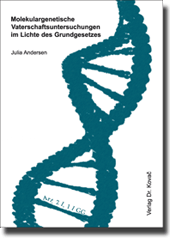 Doktorarbeit: Molekulargenetische Vaterschaftsuntersuchungen im Lichte des Grundgesetzes