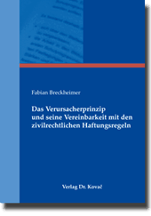 Dissertation: Das Verursacherprinzip und seine Vereinbarkeit mit den zivilrechtlichen Haftungsregeln
