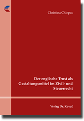 Der englische Trust als Gestaltungsmittel im Zivil- und Steuerrecht (Dissertation) Der englische Trust als Gestaltungsmittel im Zivil- und Steuerrecht (Dissertation)