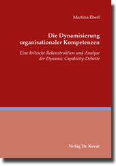 Dissertation: Die Dynamisierung organisationaler Kompetenzen