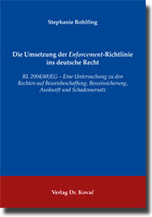 Doktorarbeit: Die Umsetzung der Enforcement-Richtlinie ins deutsche Recht