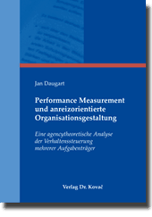Performance Measurement und anreizorientierte Organisationsgestaltung (Dissertation)
