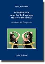 Dissertation: Selbstkontrolle unter den Bedingungen reflexiver Modernität