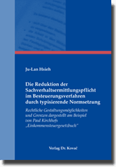 Dissertation: Die Reduktion der Sachverhaltsermittlungspflicht im Besteuerungsverfahren durch typisierende Normsetzung
