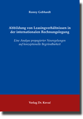 Abbildung von Leasingverhältnissen in der internationalen Rechnungslegung (Dissertation)