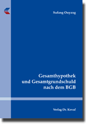 Dissertation: Gesamthypothek und Gesamtgrundschuld nach dem BGB