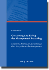 Gestaltung und Erfolg des Management Reporting (Doktorarbeit) Gestaltung und Erfolg des Management Reporting (Doktorarbeit)