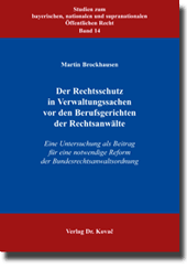 Dissertation: Der Rechtsschutz in Verwaltungssachen vor den Berufsgerichten der Rechtsanwälte