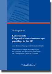 Doktorarbeit: Konsolidierte Körperschaftsteuerbemessungsgrundlage in der EU