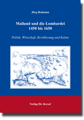 Mailand und die Lombardei 1450 bis 1650 (Forschungsarbeit)