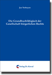 Doktorarbeit: Die Grundbuchfähigkeit der Gesellschaft bürgerlichen Rechts