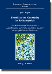Forschungsarbeit: Pluralistische Gespräche im Sachunterricht