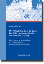 Doktorarbeit: Der Alltäglichkeit auf der Spur: Die Rolle der Stadtgröße für die räumliche Planung