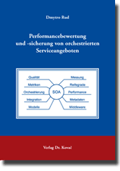 Performancebewertung und -sicherung von orchestrierten Serviceangeboten (Dissertation) Performancebewertung und -sicherung von orchestrierten Serviceangeboten (Dissertation)
