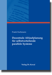 Dissertation: Dezentrale Ablaufplanung für selbstverteilende parallele Systeme