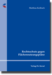 Dissertation: Rechtsschutz gegen Flächennutzungspläne