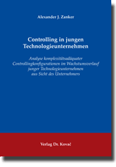 Controlling in jungen Technologieunternehmen (Dissertation) Controlling in jungen Technologieunternehmen (Dissertation)