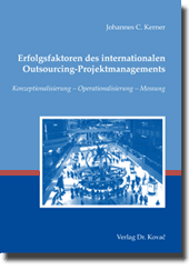 Dissertation: Erfolgsfaktoren des internationalen Outsourcing-Projektmanagements