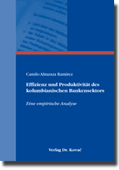 Doktorarbeit: Effizienz und Produktivität des kolumbianischen Bankensektors