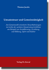 Umsatzsteuer und Gemeinnützigkeit (Doktorarbeit) Umsatzsteuer und Gemeinnützigkeit (Doktorarbeit)