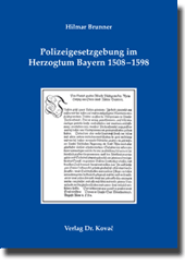 Dissertation: Polizeigesetzgebung im Herzogtum Bayern 1508–1598