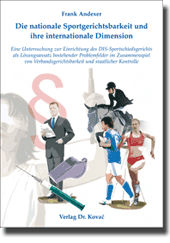 Doktorarbeit: Die nationale Sportgerichtsbarkeit und ihre internationale Dimension