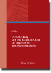 Die Scheidung und ihre Folgen in China im Vergleich mit dem deutschen Recht (Doktorarbeit) Die Scheidung und ihre Folgen in China im Vergleich mit dem deutschen Recht (Doktorarbeit)