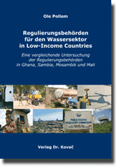 Regulierungsbehörden für den Wassersektor in Low-Income Countries (Dissertation) Regulierungsbehörden für den Wassersektor in Low-Income Countries (Dissertation)