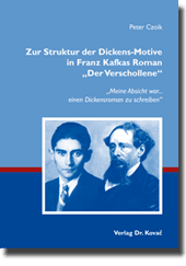 Dissertation: Zur Struktur der Dickens-Motive in Franz Kafkas Roman „Der Verschollene“
