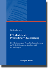 Dissertation: FIT-Modelle der Produktindividualisierung