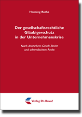 Doktorarbeit: Der gesellschaftsrechtliche Gläubigerschutz in der Unternehmenskrise