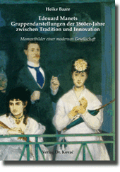 Doktorarbeit: Edouard Manets Gruppendarstellungen der 1860er-Jahre zwischen Tradition und Innovation