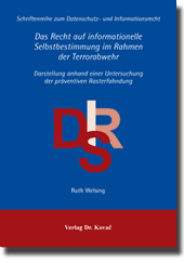 Dissertation: Das Recht auf informationelle Selbstbestimmung im Rahmen der Terrorabwehr