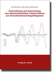 Entwicklung und Anwendung von ökonometrischen Testverfahren zur Koordinationsmängeldiagnose (Doktorarbeit)