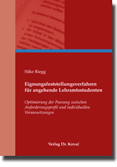 Dissertation: Eignungsfeststellungsverfahren für angehende Lehramtsstudenten
