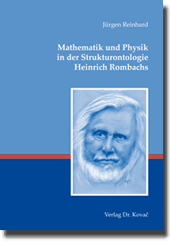 Dissertation: Mathematik und Physik in der Strukturontologie Heinrich Rombachs