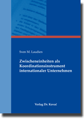 Doktorarbeit: Zwischeneinheiten als Koordinationsinstrument internationaler Unternehmen
