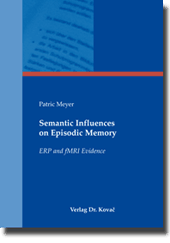 Semantic Influences on Episodic Memory (Dissertation)