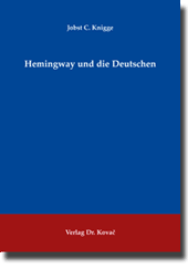 Forschungsarbeit: Hemingway und die Deutschen