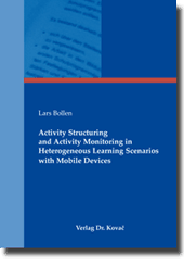  Doktorarbeit: Activity Structuring and Activity Monitoring in Heterogeneous Learning Scenarios with Mobile Devices